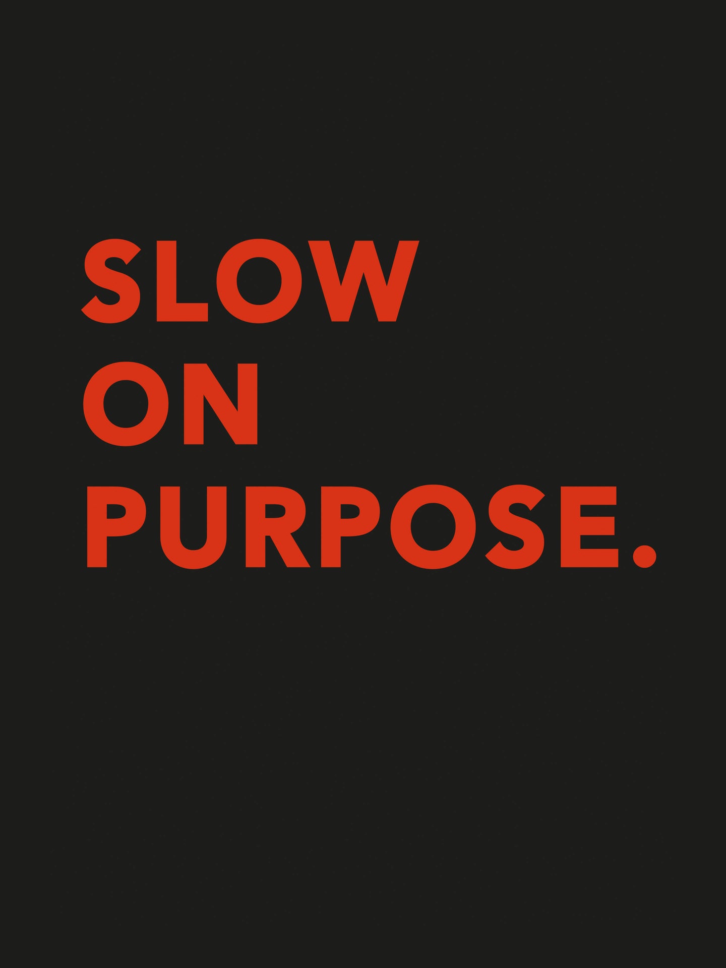 Slow on Purpose Black- SNURK