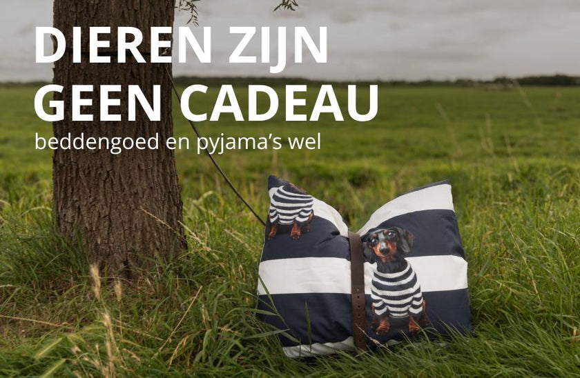 DIEREN ZIJN GEEN CADEEAU - beddengoed & pyjama's wel