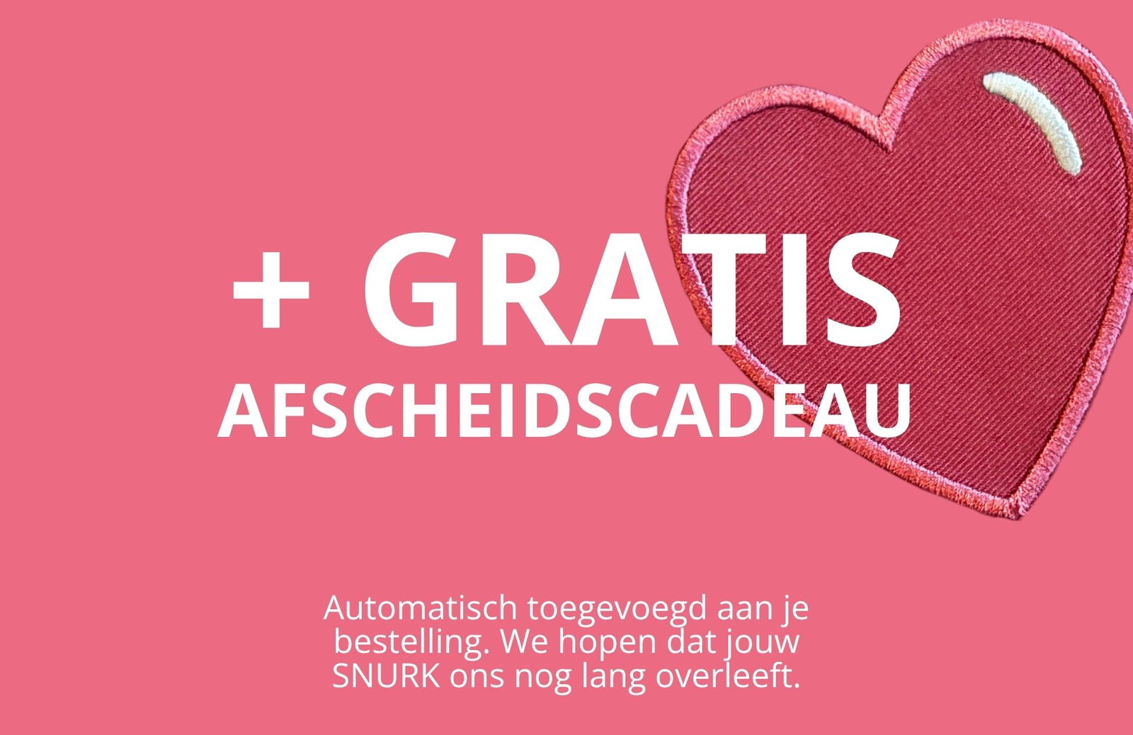 + Gratis afscheidscadeau - automatisch toegevoegd aan je besteling
